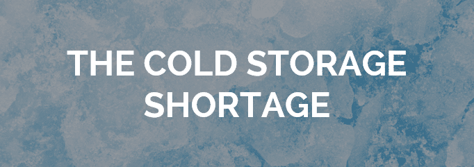 the cold storage shortage
